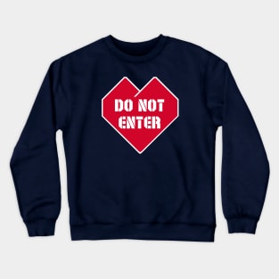 Do Not Enter Crewneck Sweatshirt